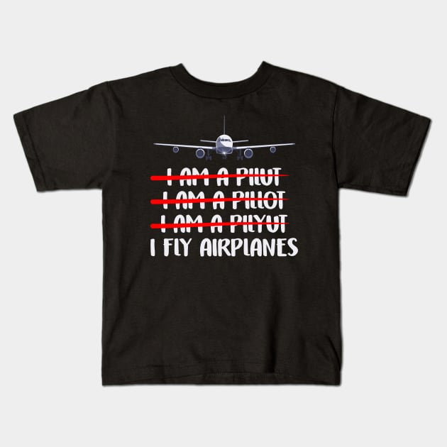 Cute & Funny I Fly Airplanes Pilot Joke Flying Pun Kids T-Shirt by theperfectpresents